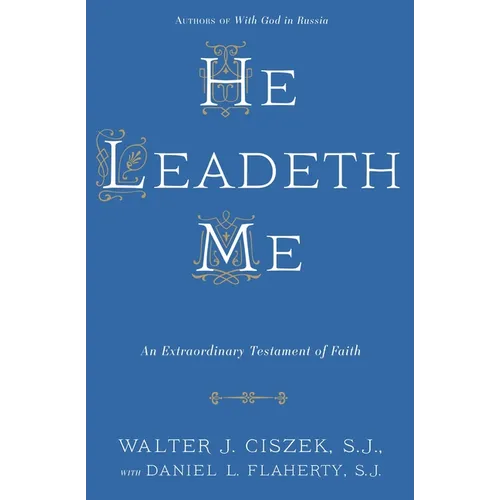 He Leadeth Me: An Extraordinary Testament of Faith - Paperback