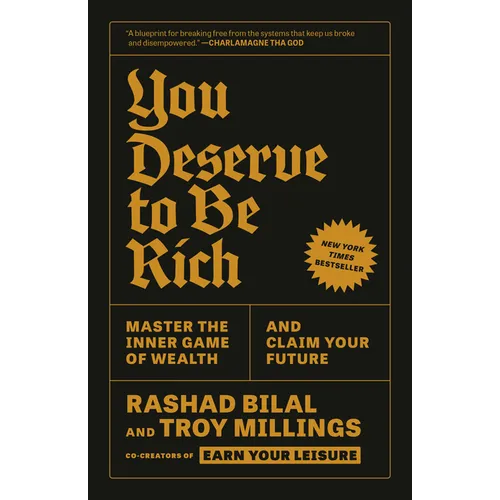 You Deserve to Be Rich: Master the Inner Game of Wealth and Claim Your Future