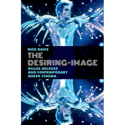 The Desiring-Image: Gilles Deleuze and Contemporary Queer Cinema