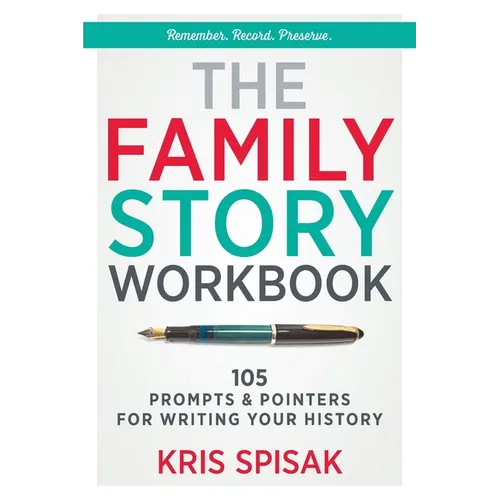 The Family Story Workbook: 105 Prompts & Pointers for Writing Your History