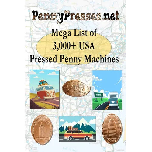 PennyPresses.net Mega List of 3,000+ USA Pressed Penny Machines - Paperback