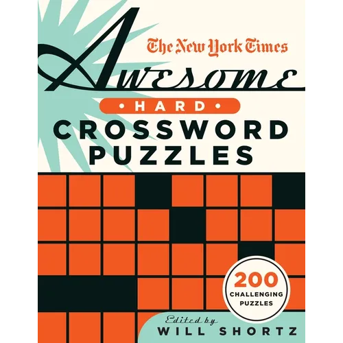 The New York Times Awesome Hard Crossword Puzzles: 200 Challenging Puzzles