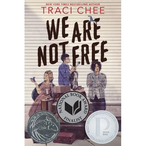 We Are Not Free: A Printz Honor Winner