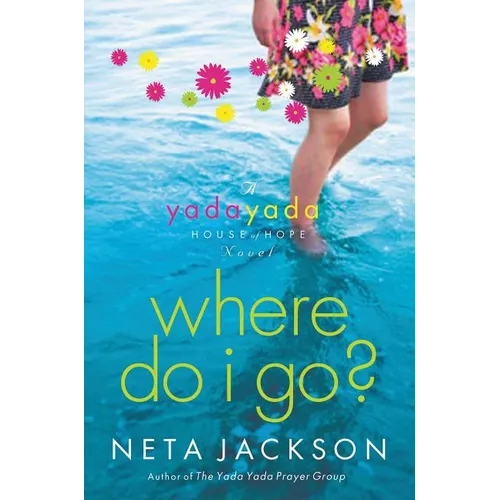 Where Do I Go?: A Yada Yada House of Hope Novel