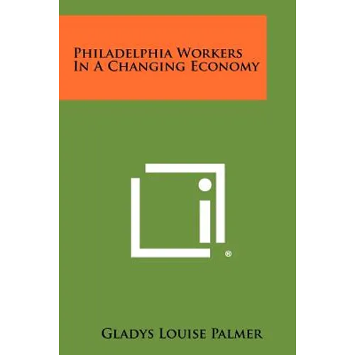 Philadelphia Workers In A Changing Economy