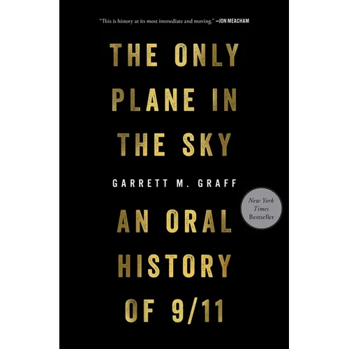 The Only Plane in the Sky: An Oral History of 9/11