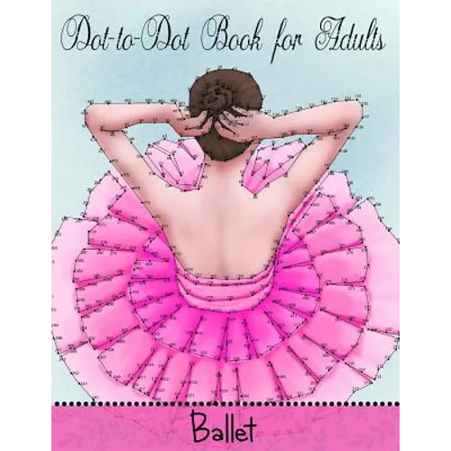Dot to Dot Book for Adults: Ballet