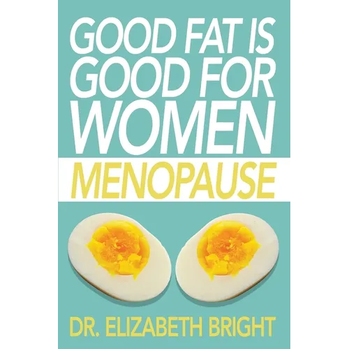 Good Fat is Good for Women: Menopause