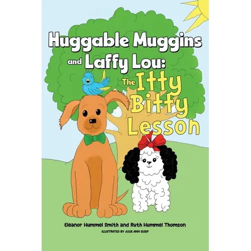 Huggable Muggins and Laffy Lou: The Itty Bitty Lesson