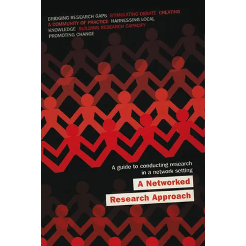 A Networked Research Approach: A Guide to Conducting Research in a Network Setting
