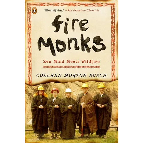 Fire Monks: Zen Mind Meets Wildfire