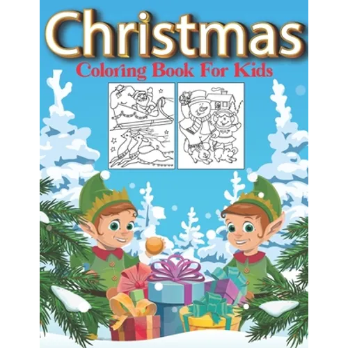 Christmas Coloring Book For Kids: 45 Cute Coloring Pages About Christmas