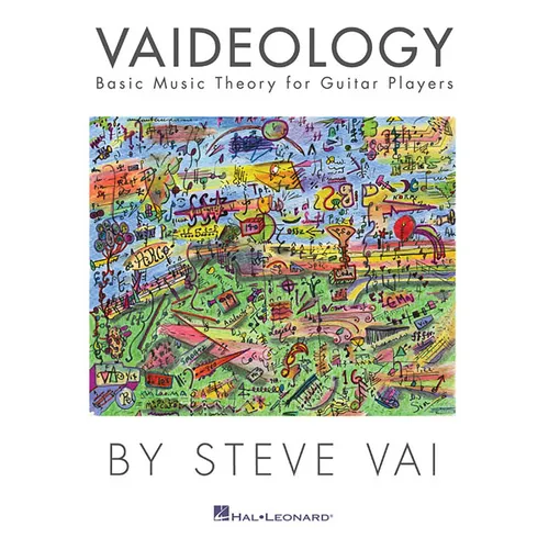 Vaideology: Basic Music Theory for Guitar Players Guitar Instruction by Steve Vai Includes Practical Exercises Scales and Diagrams Full-Color Guitar E