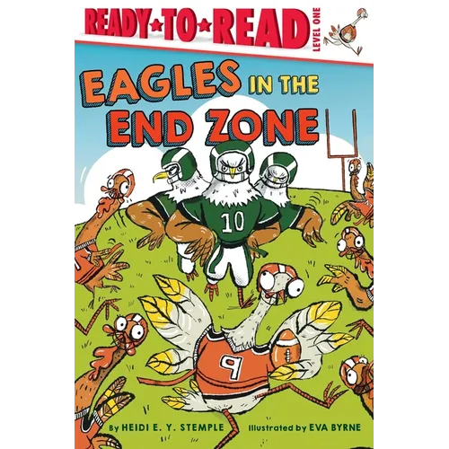 Eagles in the End Zone: Ready-To-Read Level 1