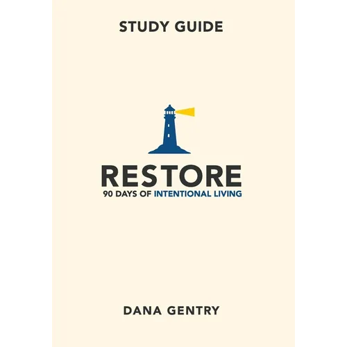 RESTORE Study Guide: 90 Days of Intentional Living