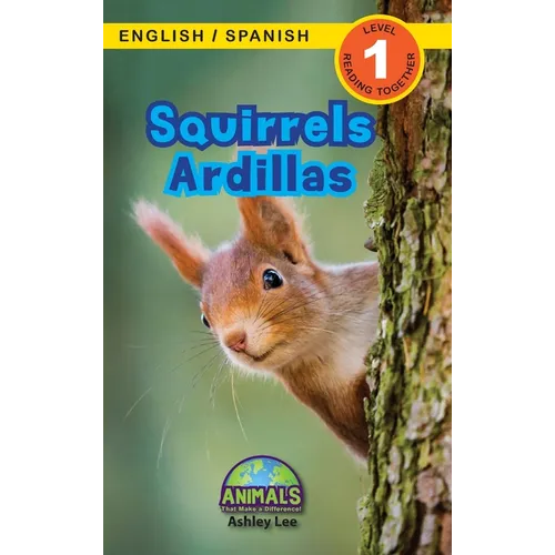 Squirrels / Ardillas: Bilingual (English / Spanish) (Inglés / Español) Animals That Make a Difference! (Engaging Readers, Level 1)