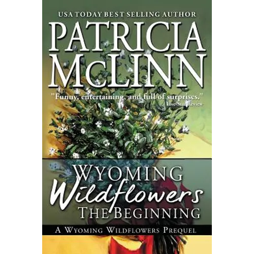 Wyoming Wildflowers: The Beginning: Wyoming Wildflowers, Book 1