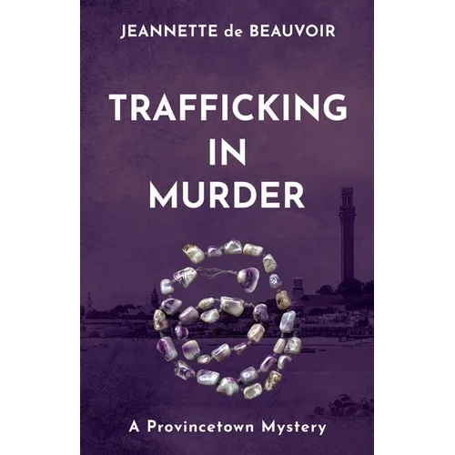 Trafficking In Murder: A Provincetown Mystery
