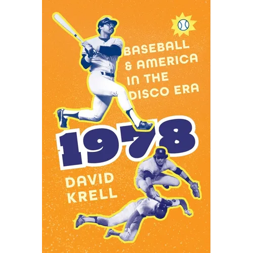 1978: Baseball and America in the Disco Era