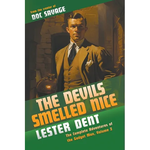The Devils Smelled Nice: The Complete Adventures of the Gadget Man, Volume 2
