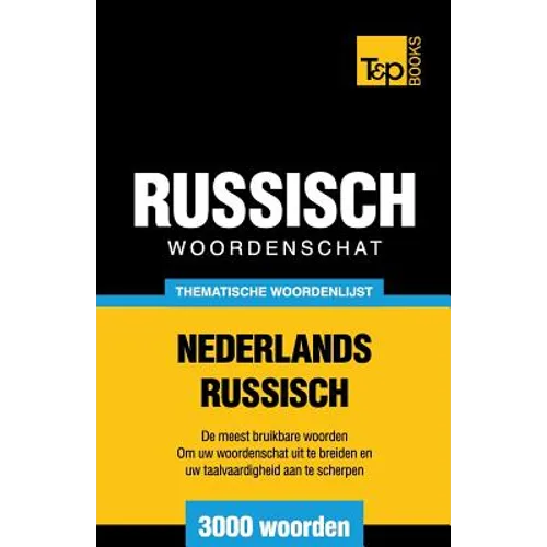 Thematische woordenschat Nederlands-Russisch - 3000 woorden