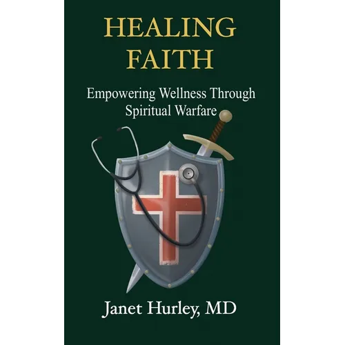 Healing Faith: Empowering Wellness Through Spiritual Warfare