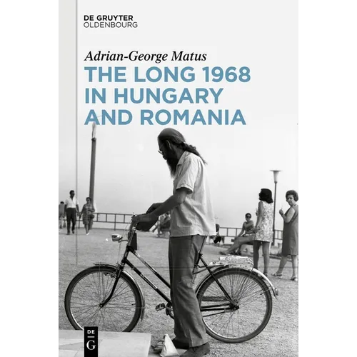 The Long 1968 in Hungary and Romania
