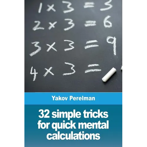 32 simple tricks for quick mental calculations