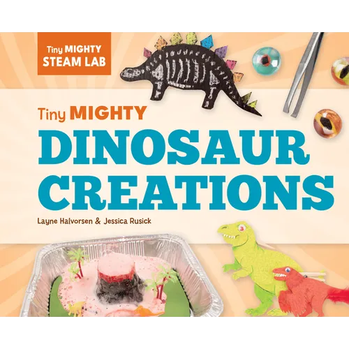Tiny Mighty Dinosaur Creations