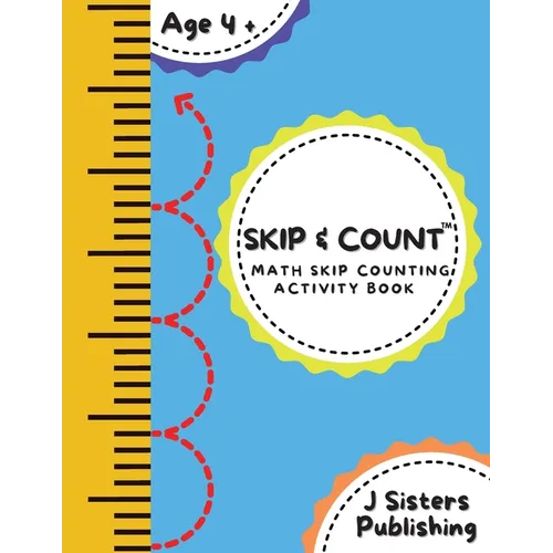Skip & Count Math Skip Counting Activity Book: Beginner Math Learning Book for Kids Ages 4+ Kindergarten, Montessori, 1st Grade Workbook Homeschool Sk