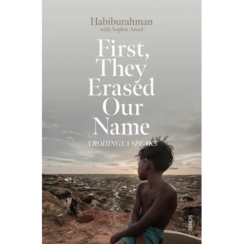 First, They Erased Our Name: A Rohingya Speaks