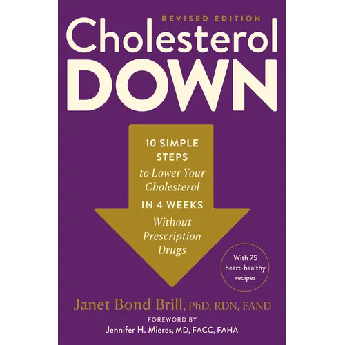 Cholesterol Down, Revised Edition: Ten Simple Steps to Lower Your Cholesterol in Four Weeks--Without Prescription Drugs