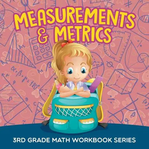 Measurements & Metrics: 3rd Grade Math Workbook Series