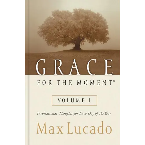 Grace for the Moment Volume I, Hardcover: Inspirational Thoughts for Each Day of the Year (a 365-Day Devotional) 1