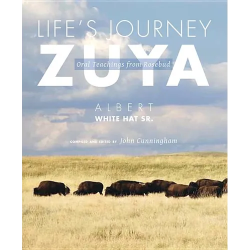 Life's Journey--Zuya: Oral Teachings from Rosebud