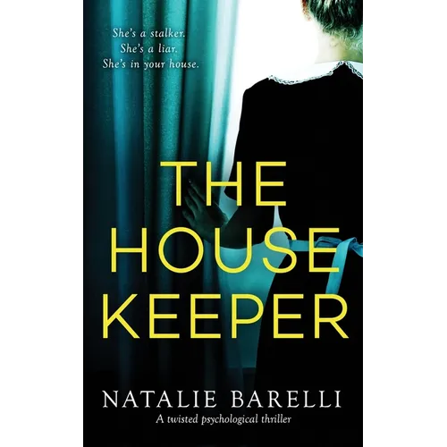 The Housekeeper: A twisted psychological thriller