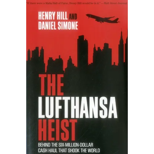 The Lufthansa Heist: Behind the Six-Million-Dollar Cash Haul That Shook the World - Paperback