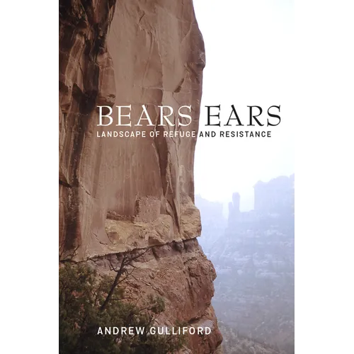 Bears Ears: Landscape of Refuge and Resistance