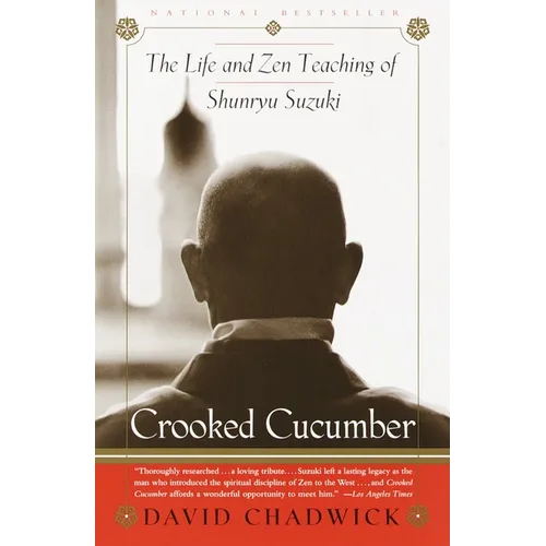 Crooked Cucumber: The Life and Teaching of Shunryu Suzuki