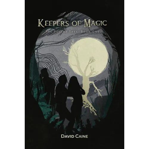 Keepers of Magic: The Psyche Tree: Book One