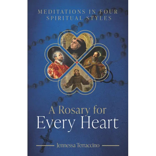 A Rosary for Every Heart: Meditations in Four Spiritual Styles