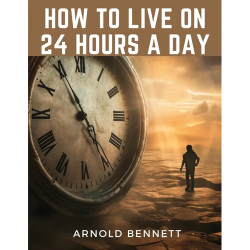 How to Live on 24 Hours a Day