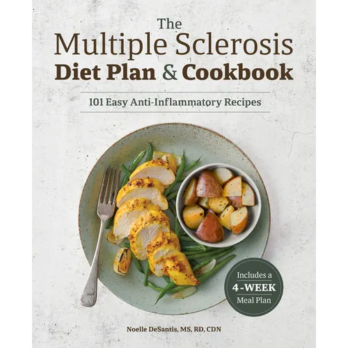 The Multiple Sclerosis Diet Plan and Cookbook: 101 Easy Anti-Inflammatory Recipes