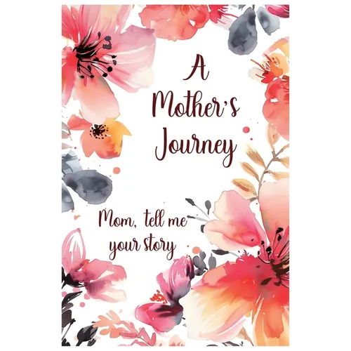 A Mother's Journey: Mom, tell me your story