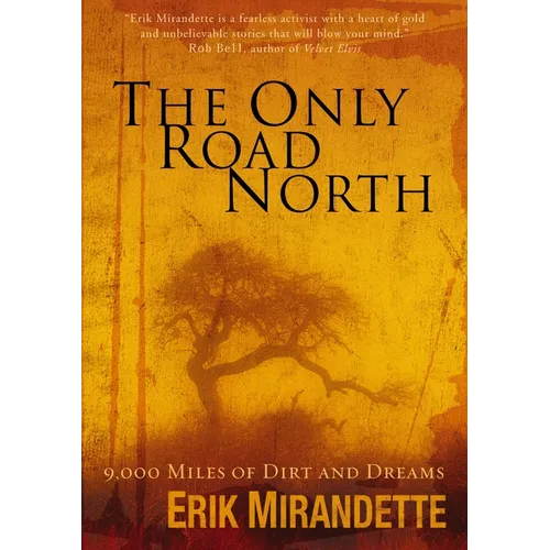 The Only Road North: 9,000 Miles of Dirt and Dreams