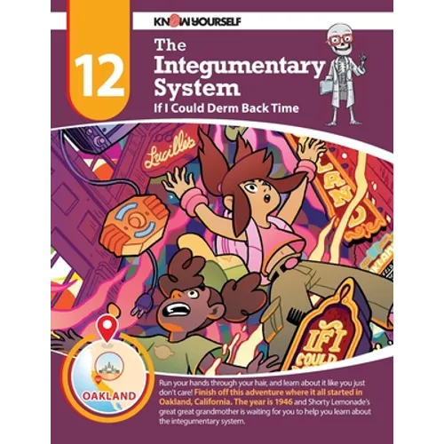 The Integumentary System: If I Could Derm Back Time - Adventure 12