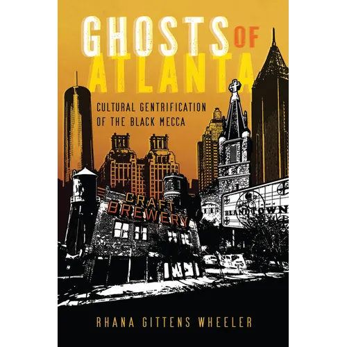 Ghosts of Atlanta: Cultural Gentrification of the Black Mecca