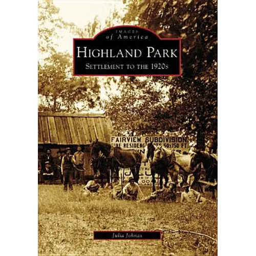 Highland Park: Settlement to the 1920s
