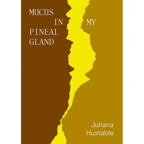 Mucus in My Pineal Gland