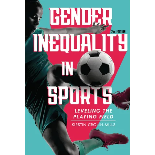 Gender Inequality in Sports, 2nd Edition: Leveling the Playing Field